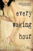Every Waking Hour (eBook, ePUB) Every Waking Hour (eBook, ePUB)