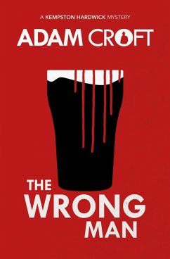 The Wrong Man (Kempston Hardwick Mysteries, #5) (eBook, ePUB) - Croft, Adam