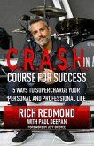 CRASH! Course for Success: 5 Ways to Supercharge Your Personal and Professional Life (eBook, ePUB)