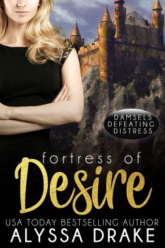 Fortress of Desire (Damsels Defeating Distress, #1) (eBook, ePUB) - Drake, Alyssa
