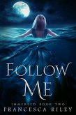 Follow Me (Immersed, #2) (eBook, ePUB)