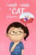 I Wish I Was A Cat (eBook, ePUB) - Bild 1