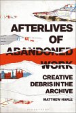 Afterlives of Abandoned Work (eBook, ePUB)