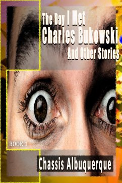 Cover The Day I Met Charles Bukowski & Other Stories (eBook, ePUB)