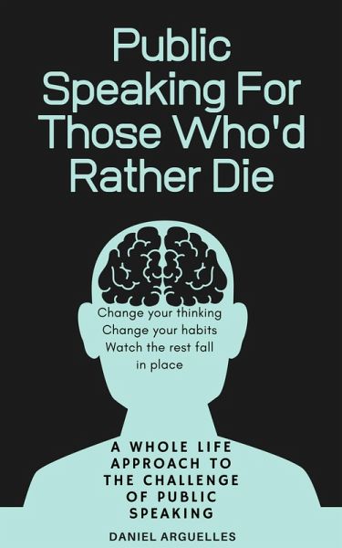 Public Speaking For Those Who'd Rather Die (eBook, ePUB) Public Speaking For Those Who'd Rather Die (eBook, ePUB)