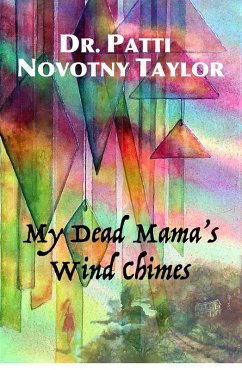 My Dead Mama's Wind Chimes (eBook, ePUB) - Taylor, Patti Novotny