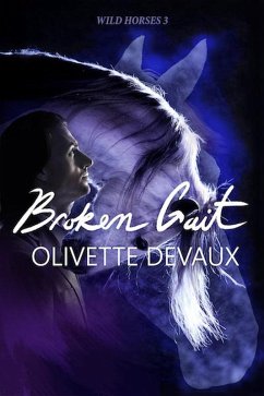 Broken Gait (WILD HORSES, #3) (eBook, ePUB) - Devaux, Olivette
