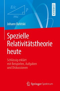 Spezielle Relativitätstheorie heute - Rafelski, Johann