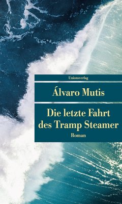 Die letzte Fahrt des Tramp Steamer - Mutis, Álvaro