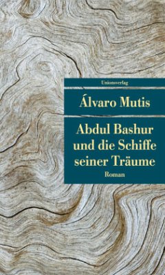 Abdul Bashur und die Schiffe seiner Träume - Mutis, Álvaro