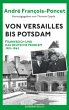 Von Versailles bis Potsdam - Bild 1