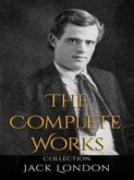 Jack London: The Complete Works (eBook, ePUB)