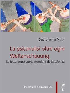 La psicanalisi oltre ogni Weltanschauung (eBook, ePUB) - Sias, Giovanni