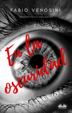 En La Oscuridad (eBook, ePUB) - Venosini, Fabio