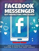 Facebook Messenger Bot Marketing Unleashed (eBook, ePUB)