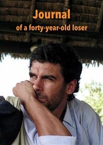 Cover Journal of a forty-year-old loser (fixed-layout eBook, ePUB)