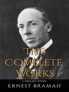 Ernest Bramah: The Complete Works (eBook, ePUB) - Bramah, Ernest