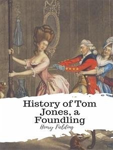 History of Tom Jones, a Foundling (eBook, ePUB) - Fielding, Henry