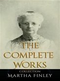 Martha Finley: The Complete Works (eBook, ePUB)