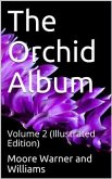 The Orchid Album, Volume 2 / comprising coloured figures and descriptions of new, rare, / and beautiful Orchidaceous Plants (eBook, PDF)