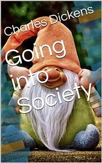 Going into Society (eBook, PDF) - Dickens, Charles