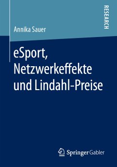 eSport, Netzwerkeffekte und Lindahl-Preise (eBook, PDF) - Sauer, Annika