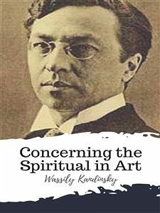 Concerning the Spiritual in Art (eBook, ePUB) - Kandinsky, Wassily