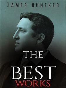 James Huneker: The Best Works (eBook, ePUB) - Huneker, James