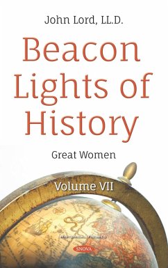Beacon Lights of History. Volume VII: Great Women (eBook, PDF) Beacon Lights of History. Volume VII: Great Women (eBook, PDF)