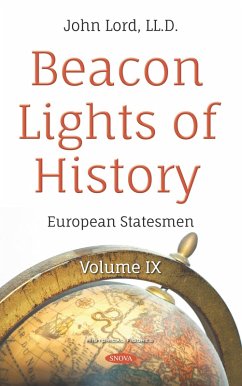 Beacon Lights of History. Volume IX: European Statesmen (eBook, PDF) Beacon Lights of History. Volume IX: European Statesmen (eBook, PDF)