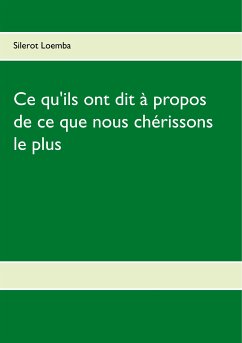 Ce qu'ils ont dit à propos de ce que nous chérissons le plus (eBook, ePUB)