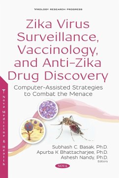 Cover Zika Virus Surveillance, Vaccinology, and Anti-Zika Drug Discovery: Computer-Assisted Strategies to Combat the Menace (eBook, PDF)