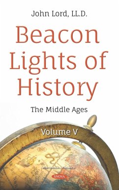 Beacon Lights of History. Volume V: The Middle Ages (eBook, PDF)
