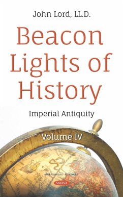 Beacon Lights of History. Volume IV: Imperial Antiquity (eBook, PDF)