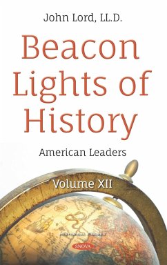 Beacon Lights of History. Volume XII: American Leaders (eBook, PDF)