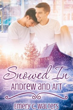 Snowed In: Andrew and Art (eBook, ePUB) - Walters, Emery C.