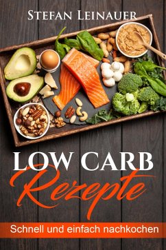 Low Carb Rezepte (eBook, ePUB) - Leinauer, Stefan