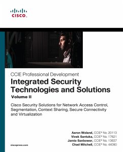 Integrated Security Technologies and Solutions - Volume II (eBook, PDF) - Woland, Aaron; Santuka, Vivek; Sanbower, Jamie; Mitchell, Chad