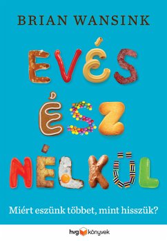 Evés ész nélkül (eBook, ePUB) - Wansink, Brian