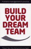 Build Your Dream Team- Humanist Management in practice (eBook, PDF)