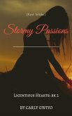 Stormy Passions (Licentious Hearts, #2) (eBook, ePUB) Stormy Passions (Licentious Hearts, #2) (eBook, ePUB)