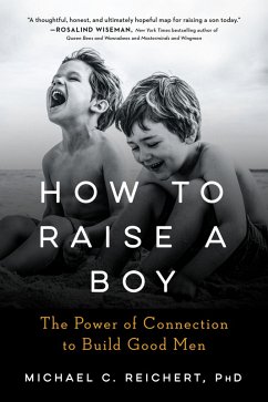 How To Raise A Boy (eBook, ePUB) - Reichert, Michael C.