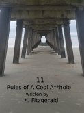 11 Rules of A Cool A** hole (eBook, ePUB)