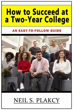 How to Succeed at a Two-Year College (eBook, ePUB) - Plakcy, Neil S.