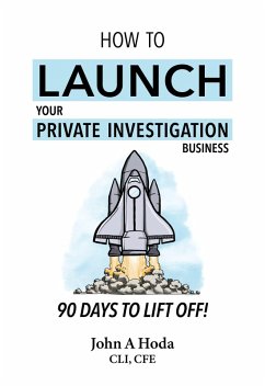 Cover How To Launch Your Private Investigation Business: 90 Days To Lift Off! (eBook, ePUB)