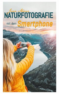 Naturfotografie mit dem Smartphone (eBook, ePUB) - Mänz, Jana