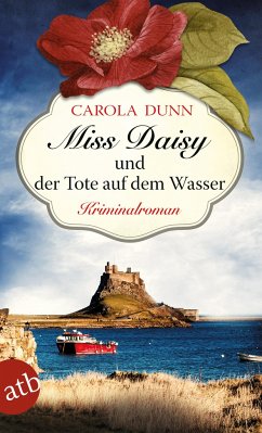 Miss Daisy und der Tote auf dem Wasser / Miss Daisy Bd.6 - Dunn, Carola