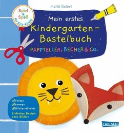 Spiel+Spaß für KiTa-Kinder: Mein erstes Kindergarten-Bastelbuch: Pappteller, Becher & Co. - Balart, Maïte
