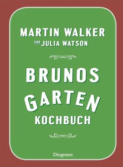 Brunos Gartenkochbuch - Walker, Martin;Watson, Julia