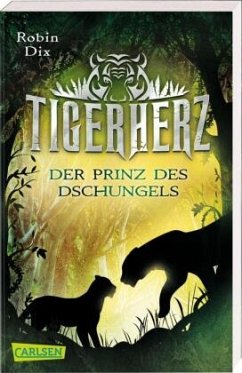 Der Prinz des Dschungels / Tigerherz Bd.1 - Dix, Robin